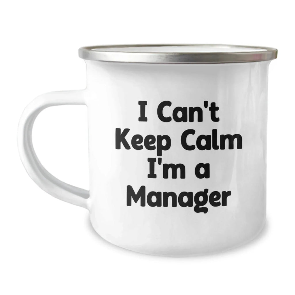 Funny Manager Camping Mug, Gift for Manager Friends, Christmas Unique Gifts from Men, I Can't Keep Calm I'm A Manager Mugs for Manager