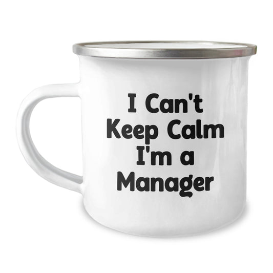 Funny Manager Camping Mug, Gift for Manager Friends, Christmas Unique Gifts from Men, I Can't Keep Calm I'm A Manager Mugs for Manager - Image 1