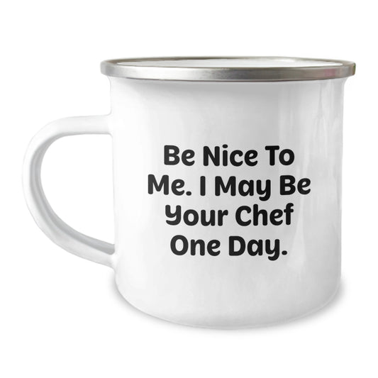 Gifts from Friends for the Aspiring Chef, 'Be Nice To Me' Funny Camping Mug for Birthday - Image 1