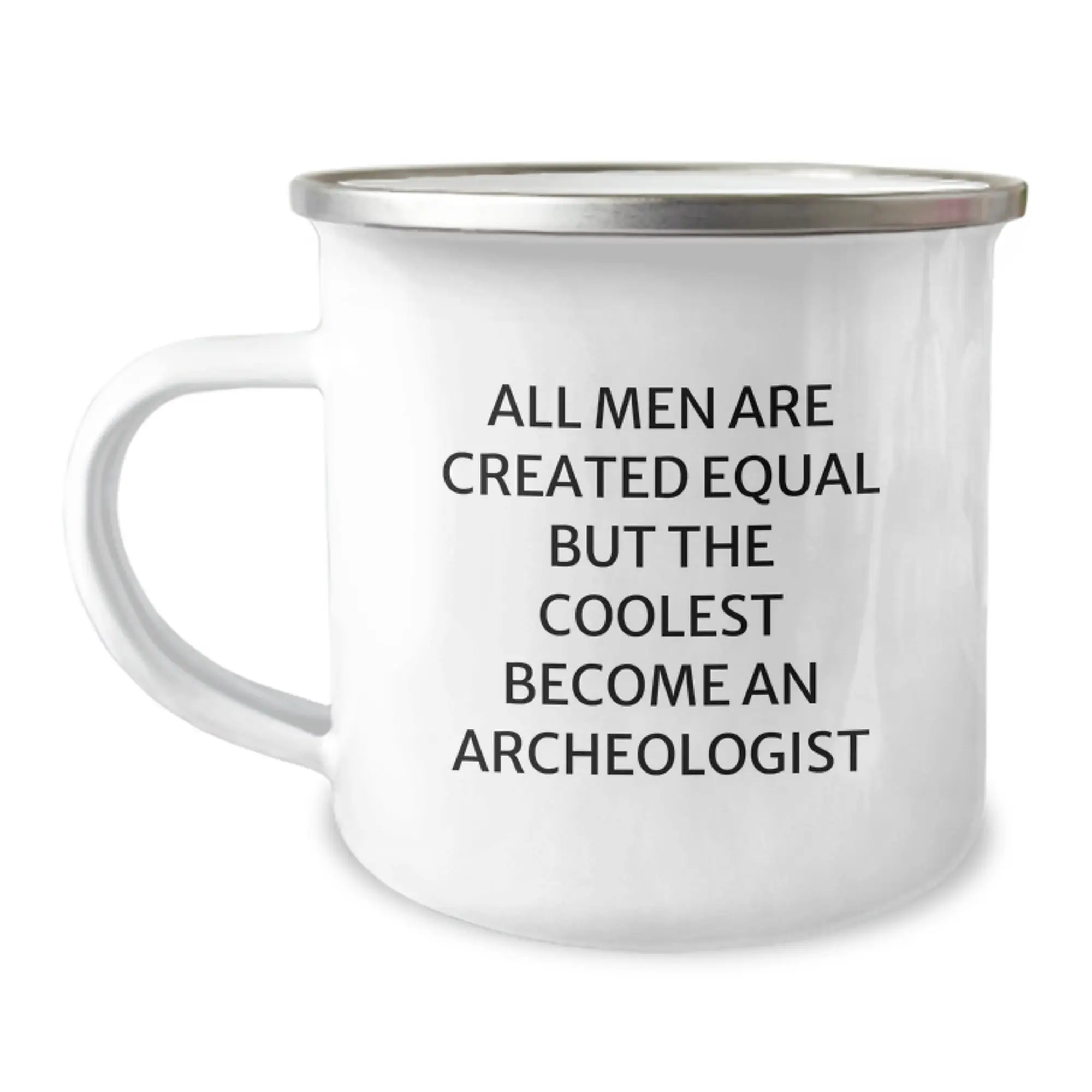Funny Archeologist Gifts from Friends to Archeologist Graduate, Unique Camping Mugs for Archeologist Enthusiasts, All Men Are Created Equal But The Coolest Become An Archeologist - Image 1
