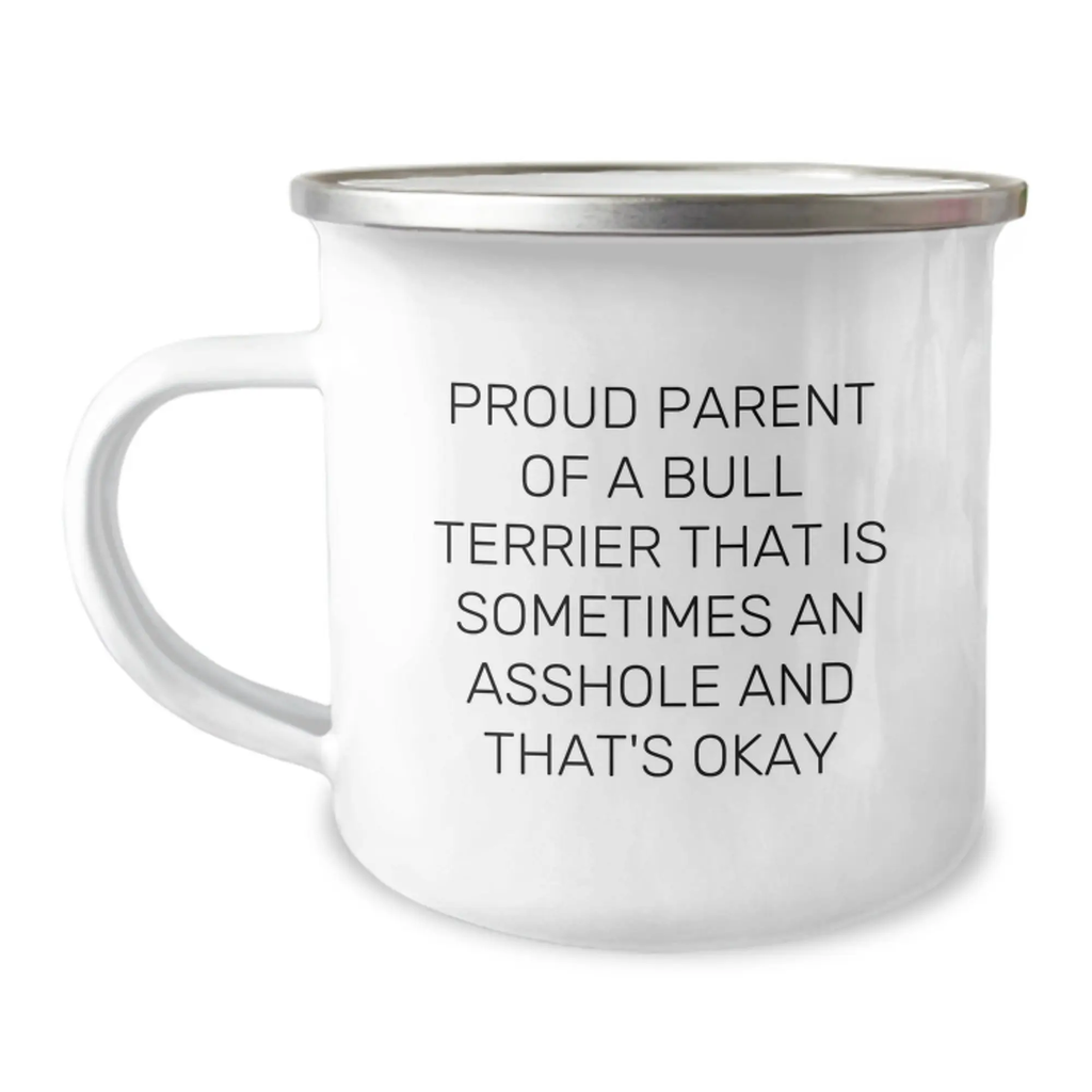 Funny Quotes for Bull Terrier Dog Owners - Gifts for Him from Family to Celebrate Graduation - Camping Mug with Enamel Finish and Stainless Steel - Image 1