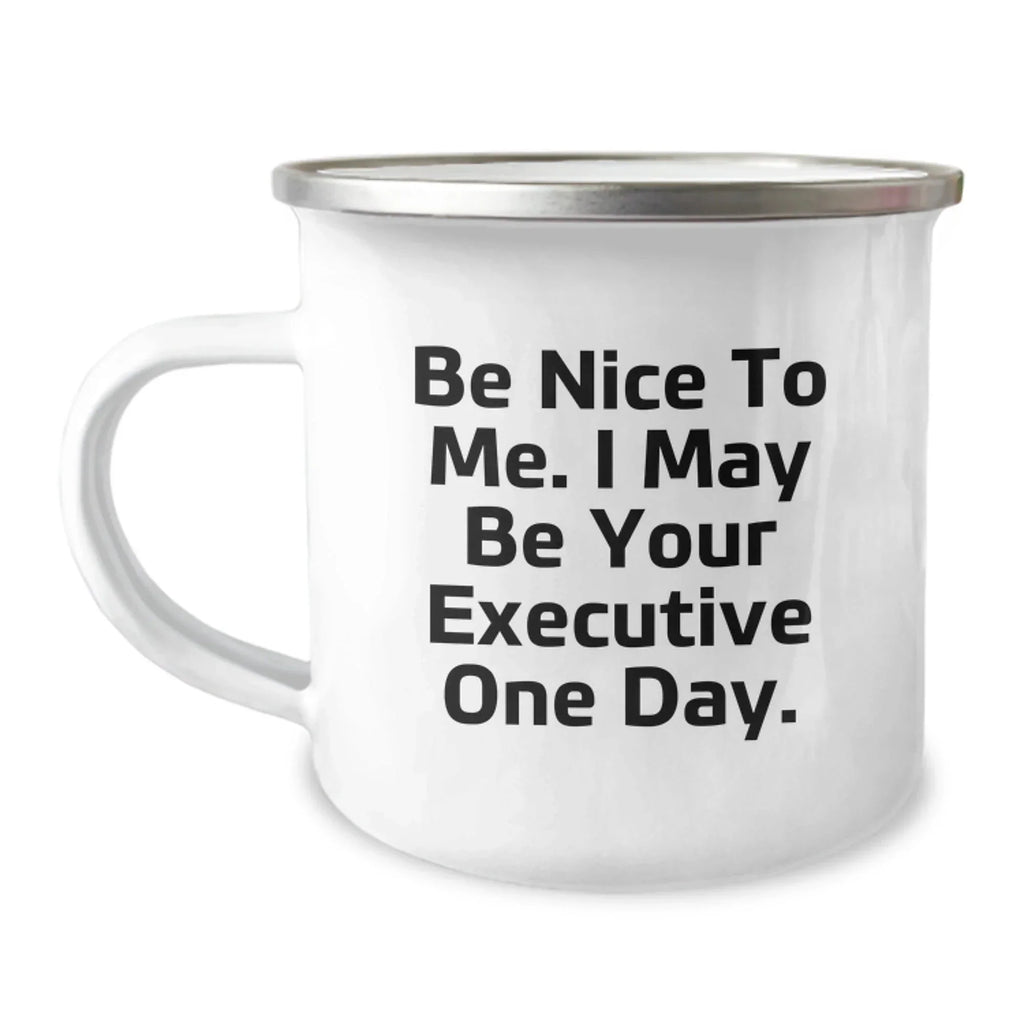 Funny Executive Gifts, Be Nice To Me Camping Mug, Christmas Unique Gifts for Executive