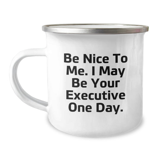 Funny Executive Gifts, Be Nice To Me Camping Mug, Christmas Unique Gifts for Executive - Image 1