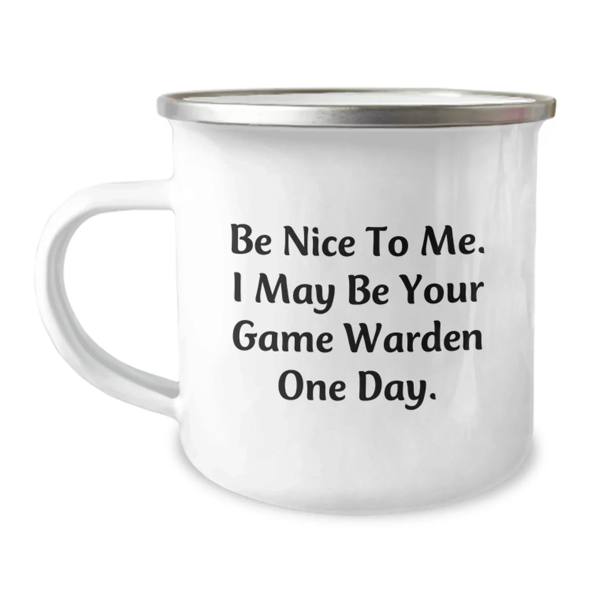 Funny Game Warden Gifts from Friends, Unique Christmas Unique Gifts for Men Game Wardens, Camping Mug with Be Nice To Me. I May Be Your Game Warden One Day.