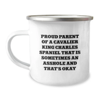 Funny Cavalier King Charles Spaniel Dog Gifts for Graduation - Camping Mug from Mom - Proud Parent of a CKCS That's Okay - Image 1