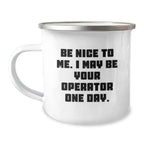 Operator Camping Mug, Funny Quote, Gifts from Friends for Operator's Birthday, 12 oz Stainless Steel with Enamel Finish