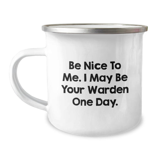 Funny Warden Gifts from Friends, Be Nice To Me. I May Be Your Warden One Day., Warden Mug for Birthday, Gifts for Warden - Image 1