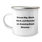 Funny Band Director Gifts from Friends for Christmas - Camping Mug with Dream Big Work Hard Quote