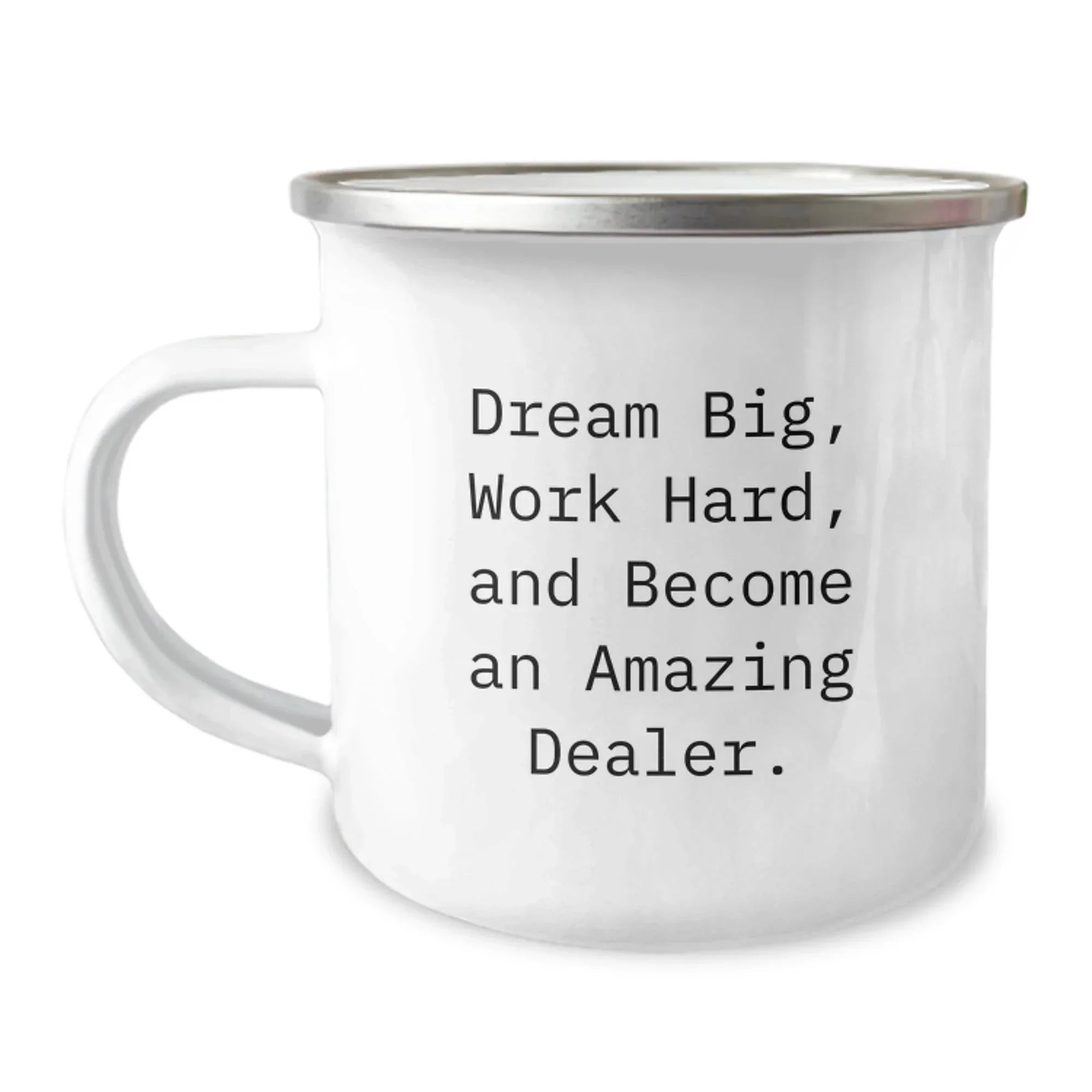 Dealer Gifts, Funny Quote Camping Mug, 12 oz Stainless Steel with Enamel Finish, Gifts from Friends to Become an Amazing Dealer, for Birthday
