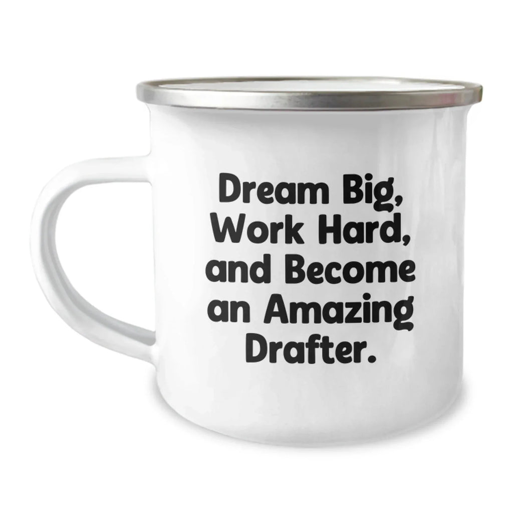 Funny Drafter Camping Mug Gifts from Friends - Dream Big, Work Hard - Unique Christmas Memorable Presents for Drafter Enthusiasts Men