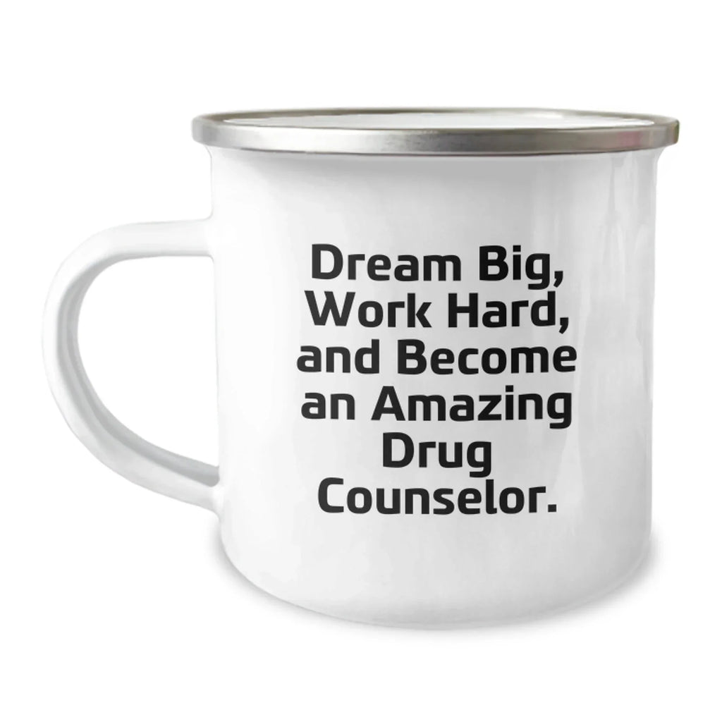 Inspirational Drug Counselor Gifts from Friends - 'Dream Big' Quote on 12 oz Camping Mug - Perfect Birthday Unique Gift for Men or Women