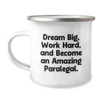 Inspirational Paralegal Gifts from Friends for Birthday - 'Dream Big, Work Hard' Camping Mug