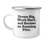 Pilot Gifts for Men - Funny Valentine's Unique Camping Mug with Dream Big Quote, Perfect for Pilots and Adventurers - Gifts from Friends to Family