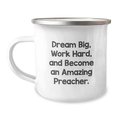 Inspirational Preacher Gifts from Friends - 'Dream Big, Work Hard, And Become An Amazing Preacher' Quote on Unique Camping Mug for Preacher Graduation - Image 1
