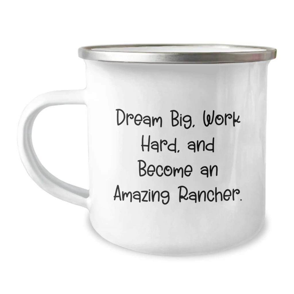 Gifts from Family to Rancher Men - Inspirational Camping Mug for Birthday Unique Gifts, Dream Big Work Hard and Become an Amazing Rancher Mug - Image 1