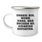 Inspiring Reporter Gifts, Funny Camping Mug for Reporter, Work Hard Become Amazing - Gifts from Friends for Reporter's Birthday