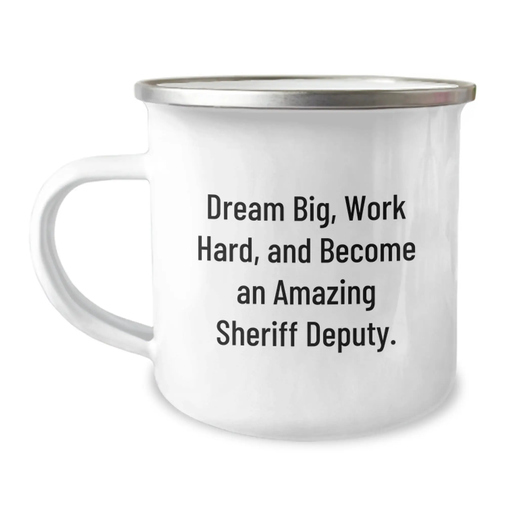 Funny Sheriff Deputy Gift for Men Birthday Unique Gifts from Friends, Sheriff Deputy Camping Mug, Dream Big Work Hard Quotes for Sheriff Deputy Enthusiast, Perfect for Sheriff Deputy Family - Image 1