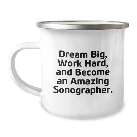 Funny Sonographer Gifts for Men, Inspirational Camping Mug, Christmas Unique Gifts from Friends or Family - 'Dream Big, Work Hard, And Become An Amazing Sonographer.' - Image 1