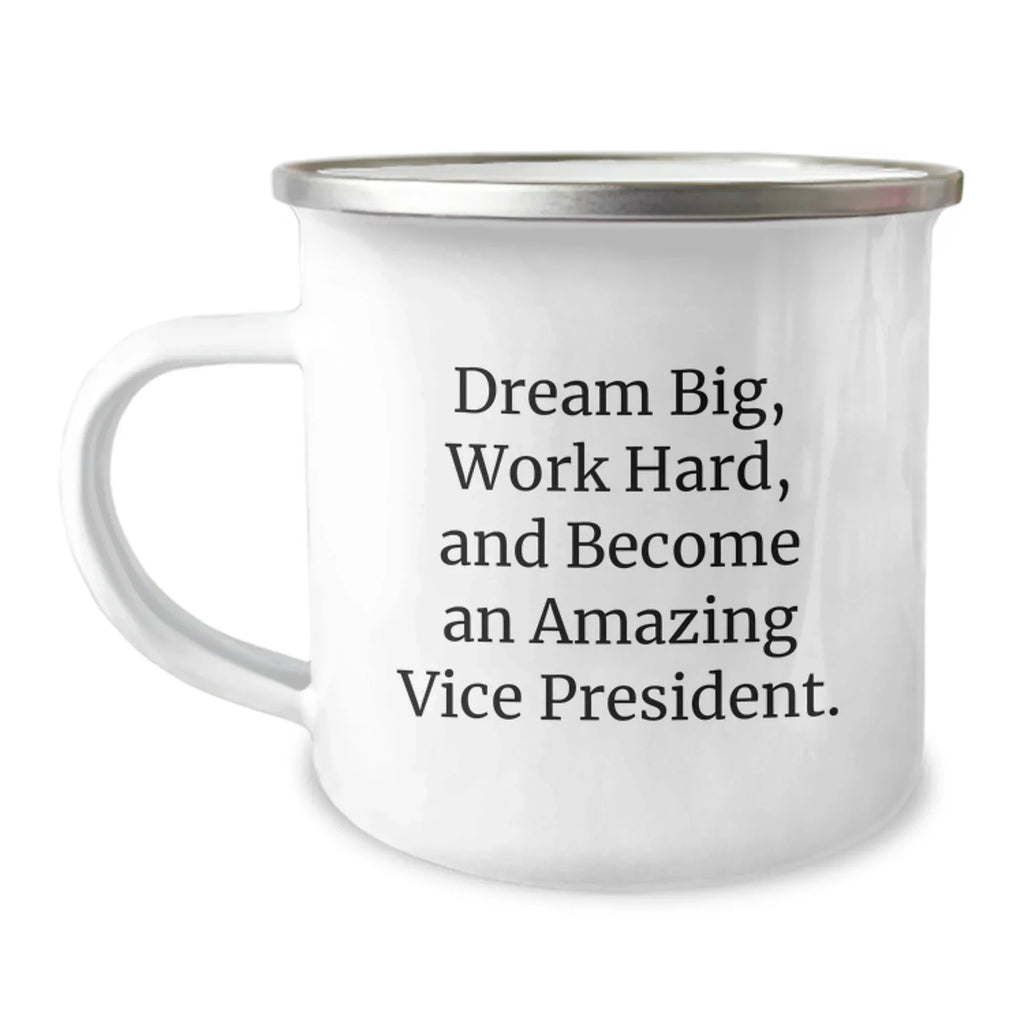 Funny Vice President Gifts for Men, Vice President Camping Mug with Inspirational Quote 'Dream Big, Work Hard, And Become An Amazing Vice President.' Christmas Unique Gifts from Friends