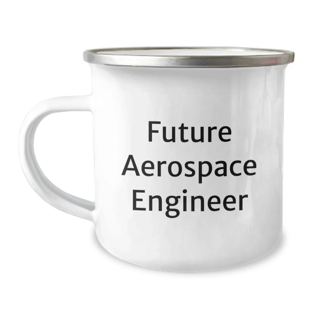 Funny Future Aerospace Engineer Birthday Unique Gifts from Friends - Inspirational Camping Mug for Men, 12 oz Stainless Steel with Enamel Finish