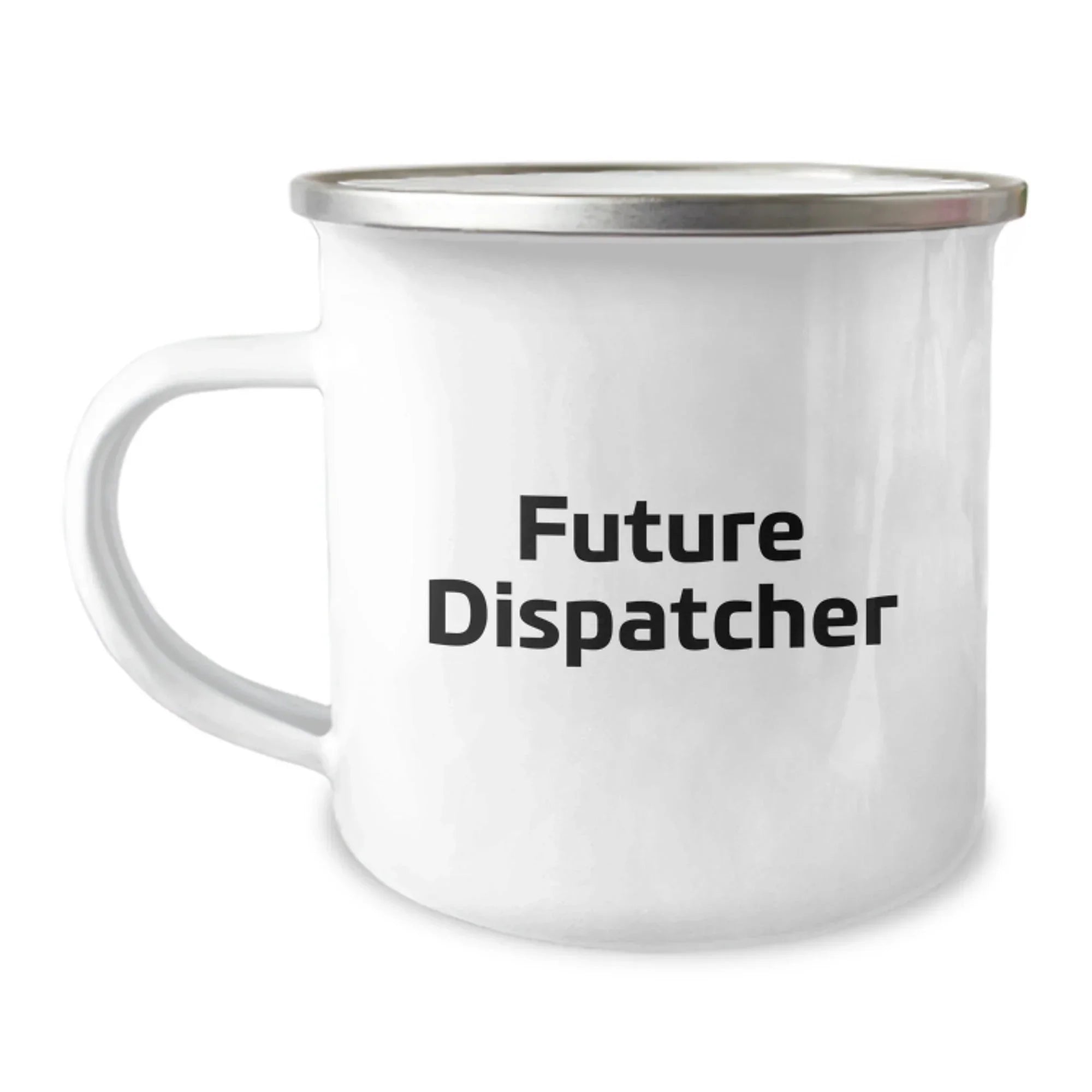 Funny Gifts from Friends, Loved Ones to Future Dispatcher, Camping Mug for Dispatcher, Unique Christmas Unique Gifts for Him