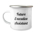 Funny Executive Assistant Gifts for Men, Unique Camping Mug for Future Executive Assistant, 'Future Executive Assistant' Quote Gifts from Friends