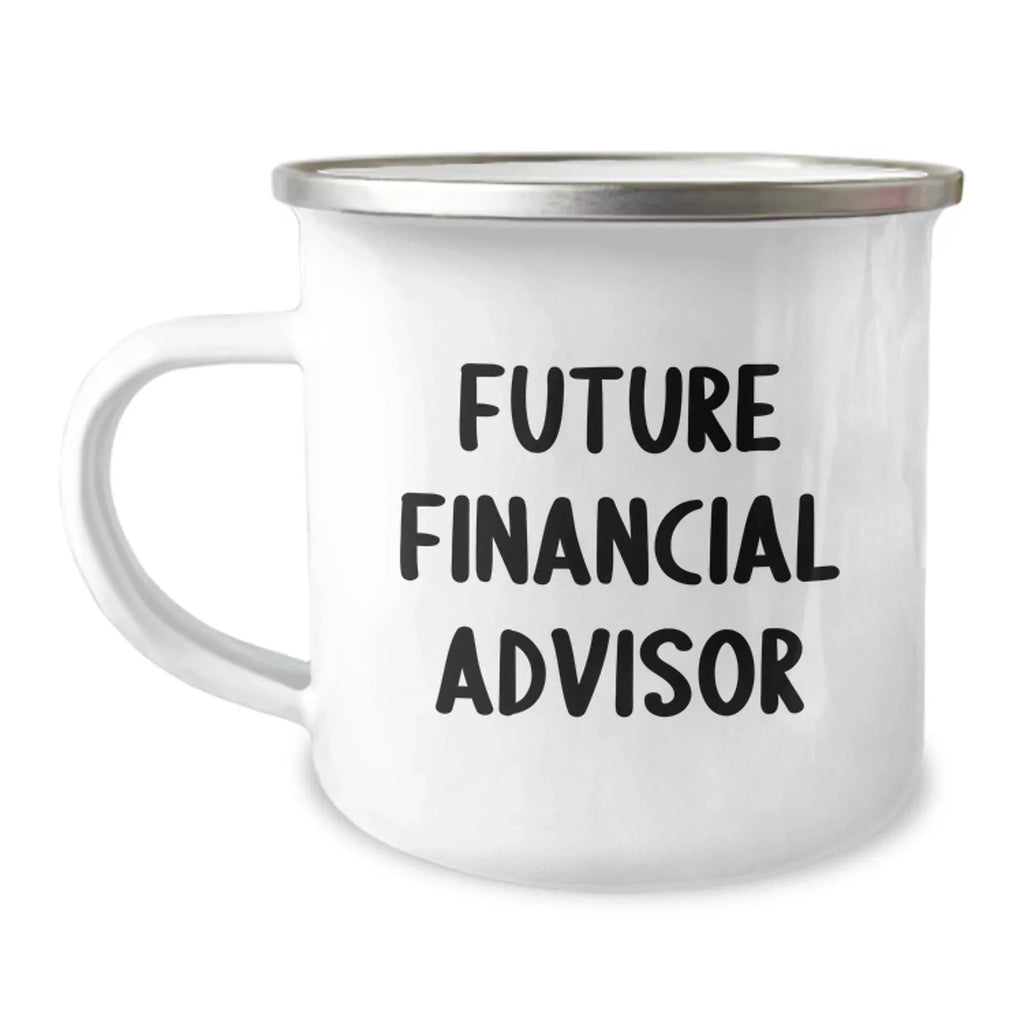 Funny Future Financial Advisor Gifts from Friends Men Camping Mug for Christmas Unique Presents