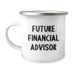 Funny Future Financial Advisor Gifts from Friends Men Camping Mug for Christmas Unique Presents