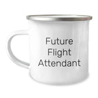 Funny Future Flight Attendant Gifts for Men Women Friends Coworkers Family - Christmas Unique Gifts from Friends to Flight Attendants - Camping Mug with Inspirational Quote