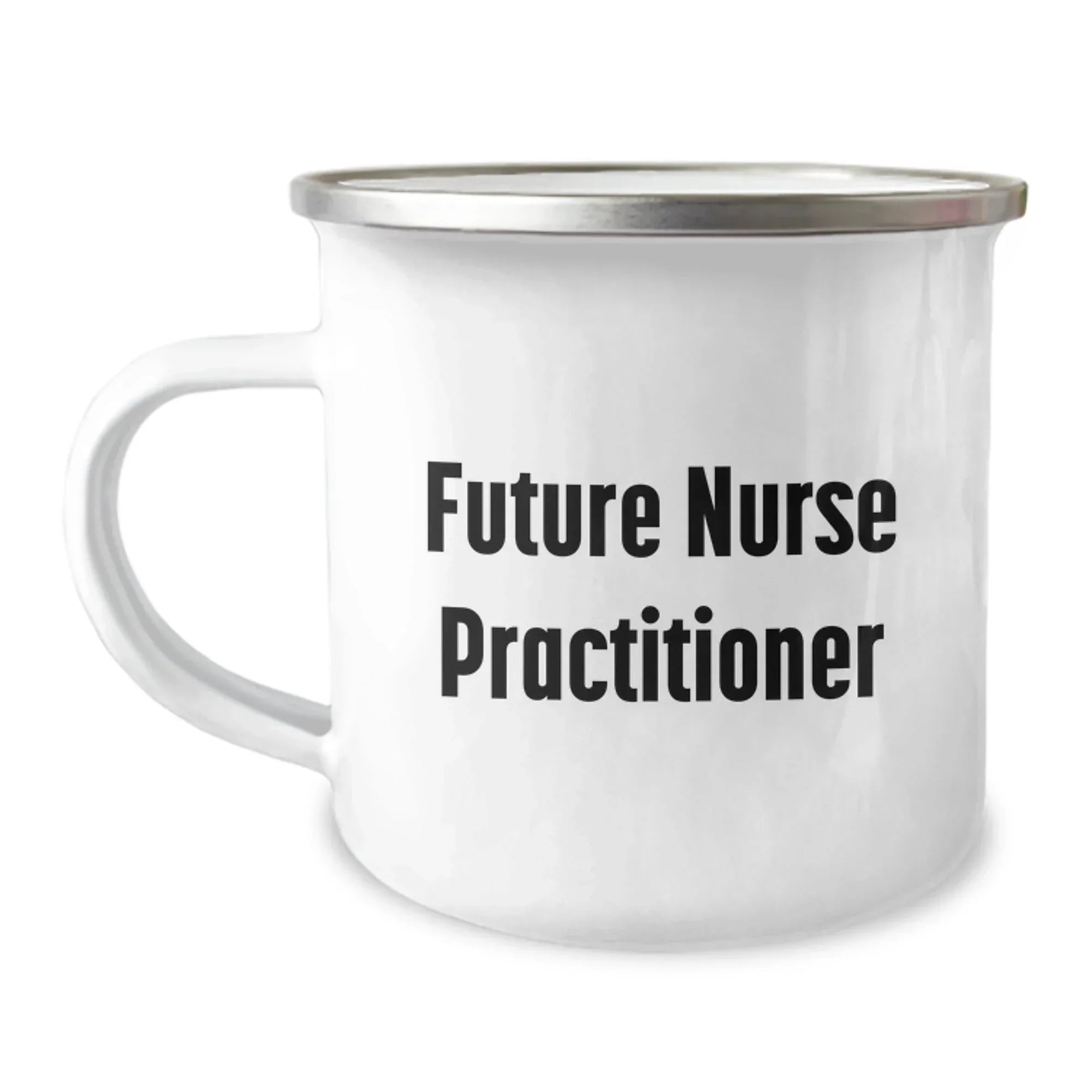 Funny Gifts from Friends for Future Nurse Practitioner Camping Mug, Birthday Unique Nurse Practitioner Gifts, Inspirational Quote, 12 oz Stainless Steel