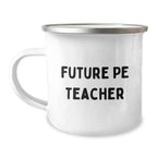 Funny PE Teacher Gifts from Friends for Future PE Teachers - Camping Mug for Birthday Celebrations
