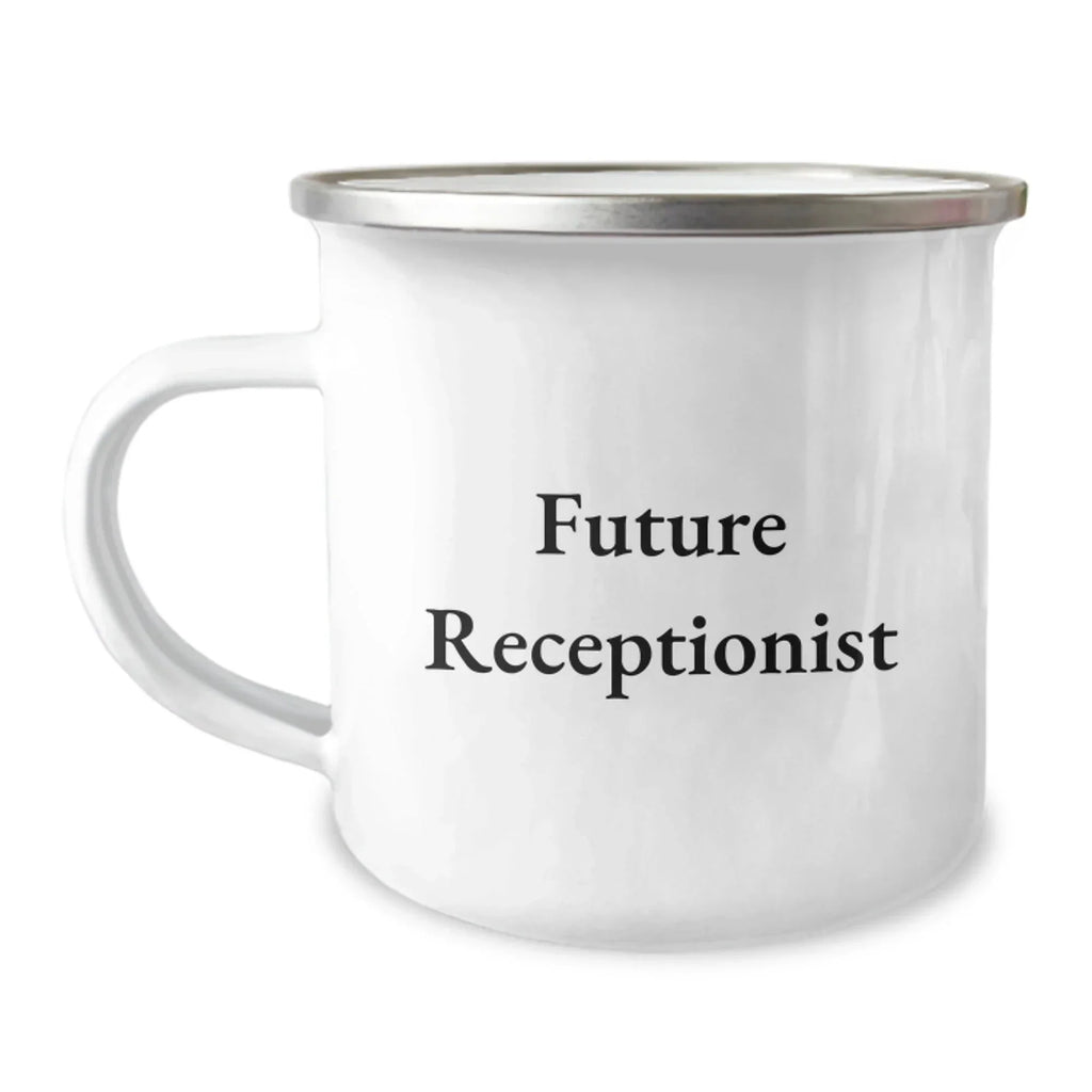 Funny Future Receptionist Gifts from Family for Christmas Unique Receptionist Camping Mug, Funny Quote for Receptionist, Best Camping Mug for Receptionist