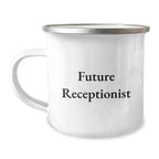 Funny Future Receptionist Gifts from Family for Christmas Unique Receptionist Camping Mug, Funny Quote for Receptionist, Best Camping Mug for Receptionist