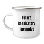 Funny Gifts from Friends for Future Respiratory Therapist Camping Mug - Best Christmas Unique Gifts for Respiratory Therapist Men Women Coworkers Family
