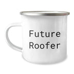 Funny Roofer Gifts for Him - Future Roofer Christmas Unique Gifts from Friends and Family - Inspirational Camping Mug for Roofer