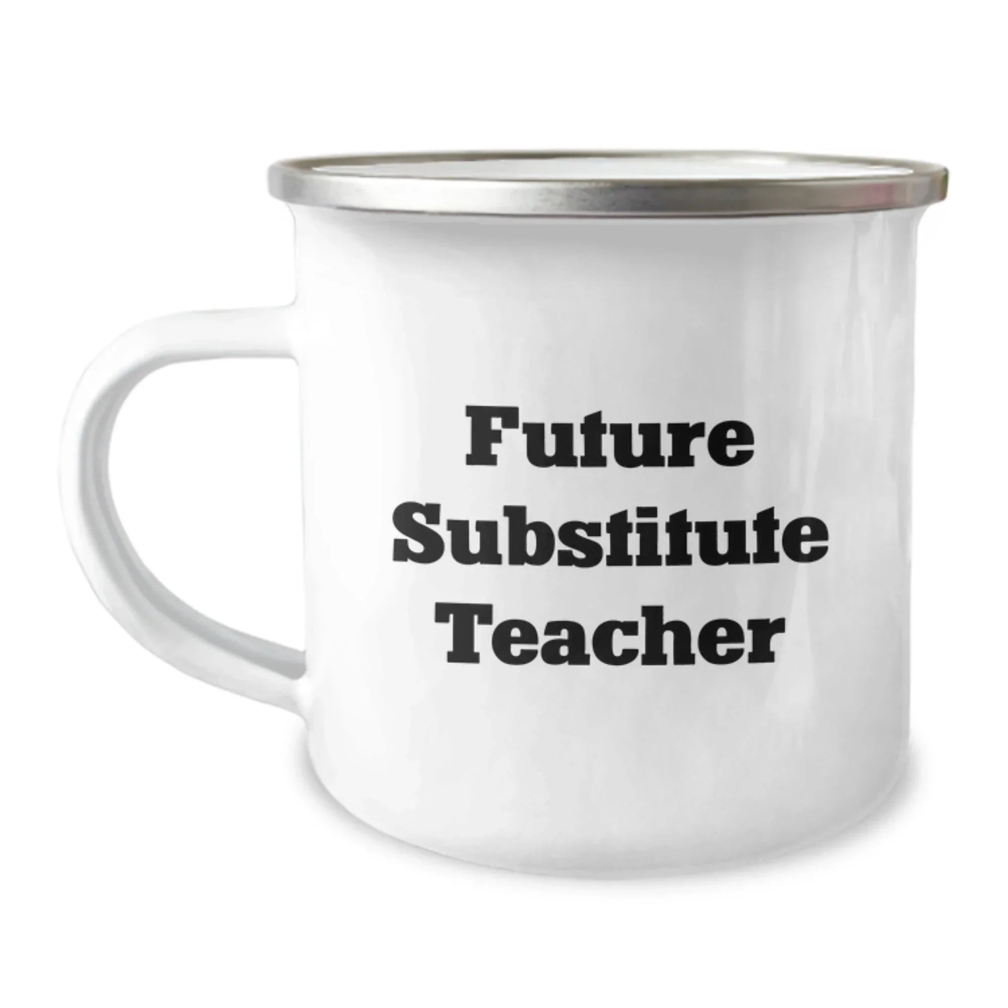 Funny Substitute Teacher Gifts from Friends for Future Substitute Teachers on Graduation Unique Gifts, Camping Mug with Inspirational Quote
