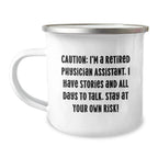Funny Physician Assistant Gifts from Men - 'Caution: I'm A Retired Physician Assistant...' Camping Mug for Birthday Unique Gifts