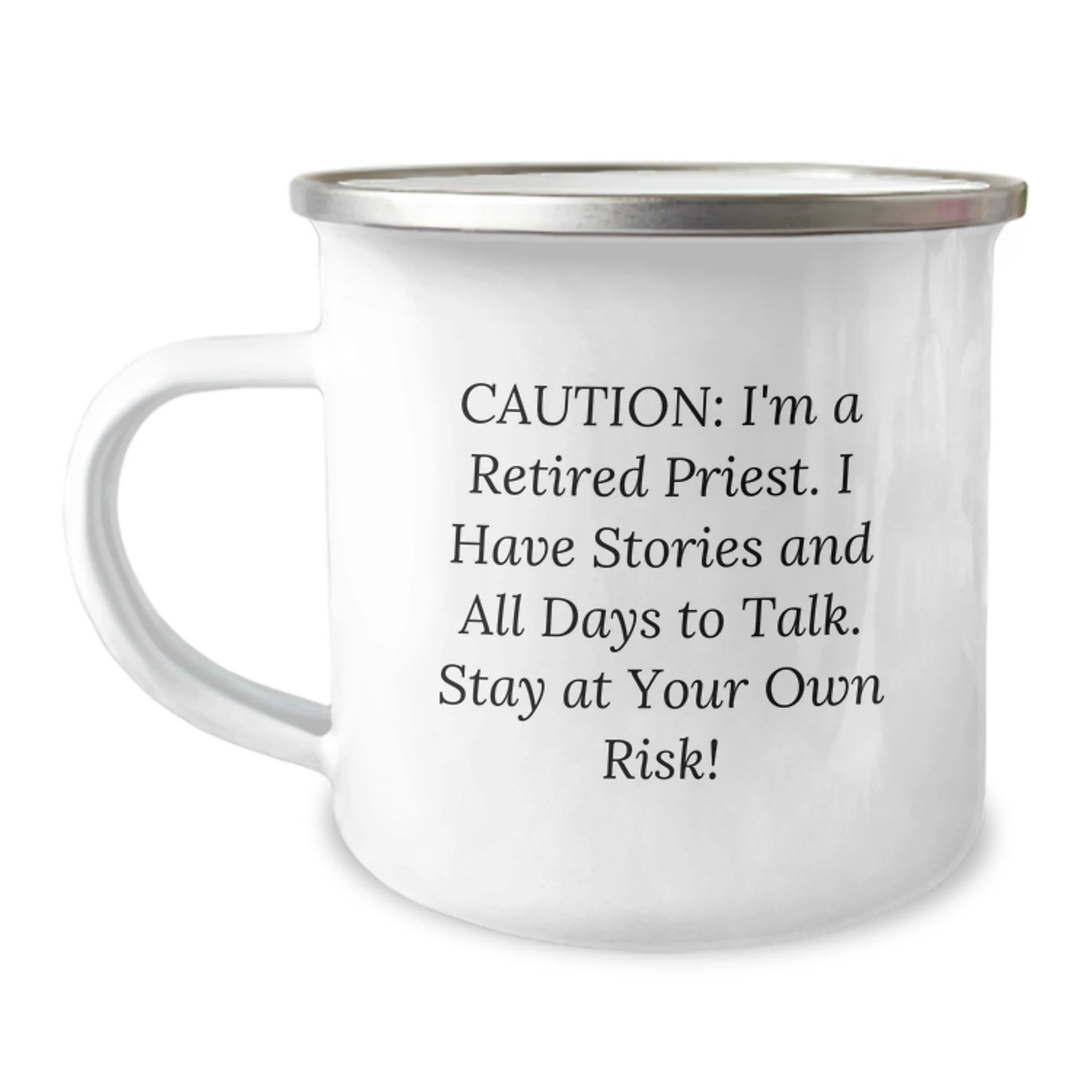 Funny Gifts from Men for Priest - Valentine's Unique Gifts - Caution: I'm A Retired Priest, Stay At Your Own Risk! - Camping Mug