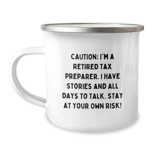 Funny Tax Preparer Birthday Unique Gifts from Friends - 'Caution: I'm A Retired Tax Preparer...' Camping Mug for Men, Women, Coworkers, or Family - Image 1