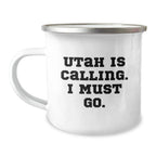 Utah Adventure Gifts from Friends for Men, Utah Camping Mug with Funny Quote 'Utah Is Calling. I Must Go.' - Birthday Unique Gifts
