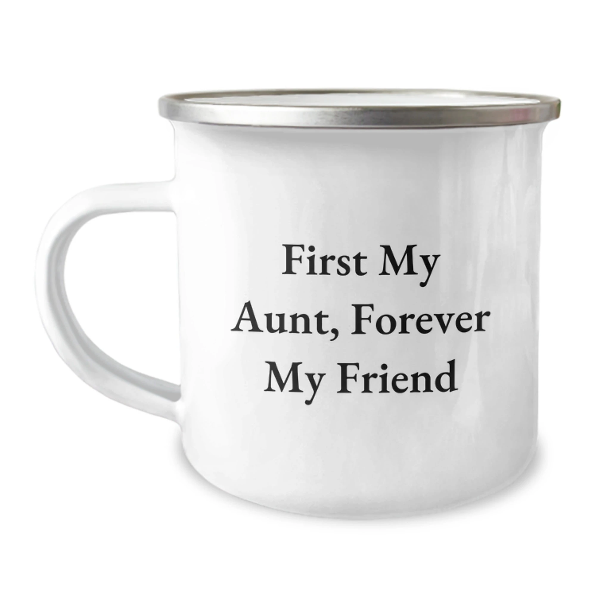 Funny Aunt Camping Mug, Gifts from Family, 'First My Aunt, Forever My Friend', 12 oz Stainless Steel with Enamel Finish, Perfect for Graduation