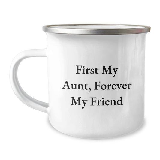 Funny Aunt Camping Mug, Gifts from Family, 'First My Aunt, Forever My Friend', 12 oz Stainless Steel with Enamel Finish, Perfect for Graduation - Image 1
