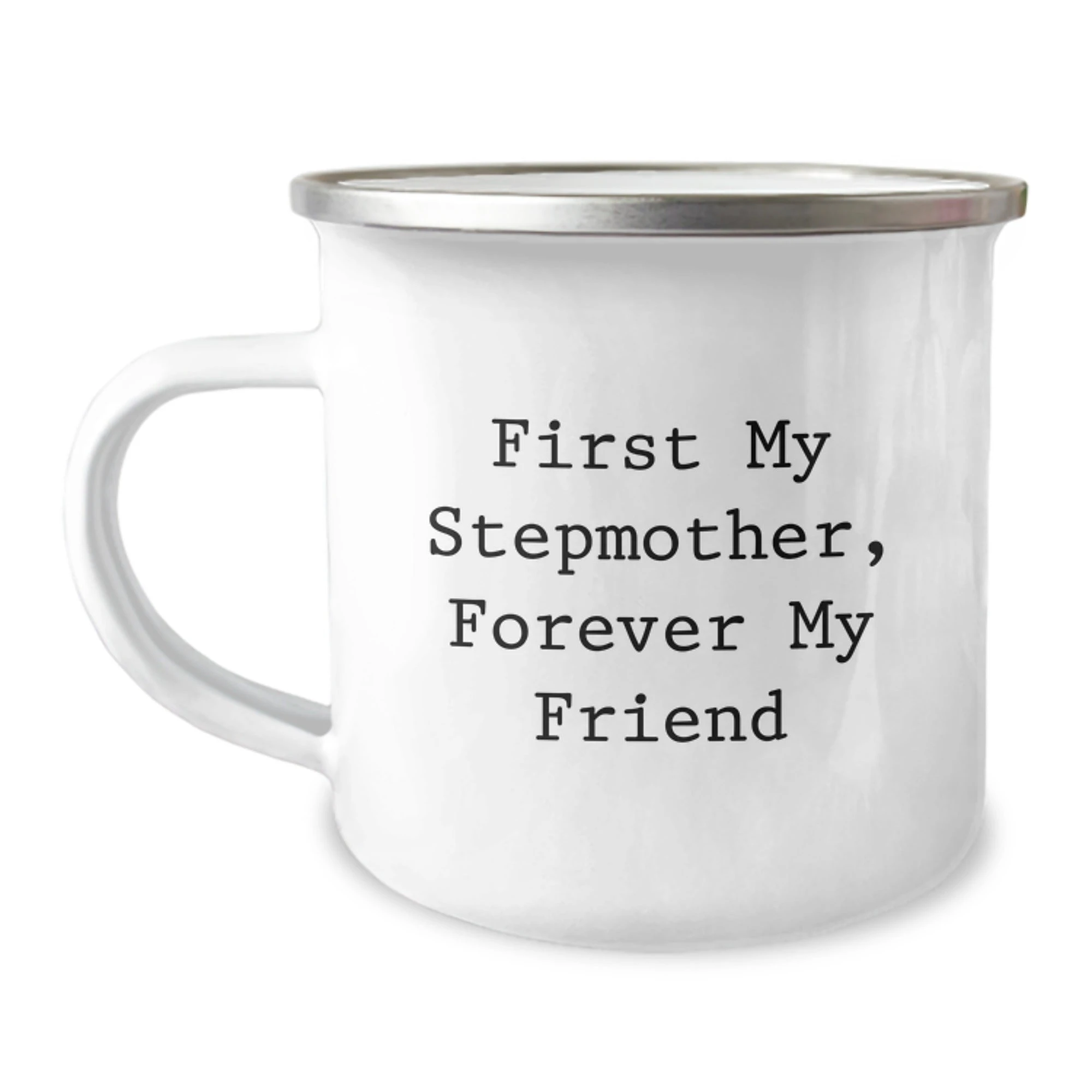 Funny Stepmother Gifts for Christmas, Camping Mugs from Men to Women, Stepmother Unique Gifts, 'First My Stepmother, Forever My Friend' Quote