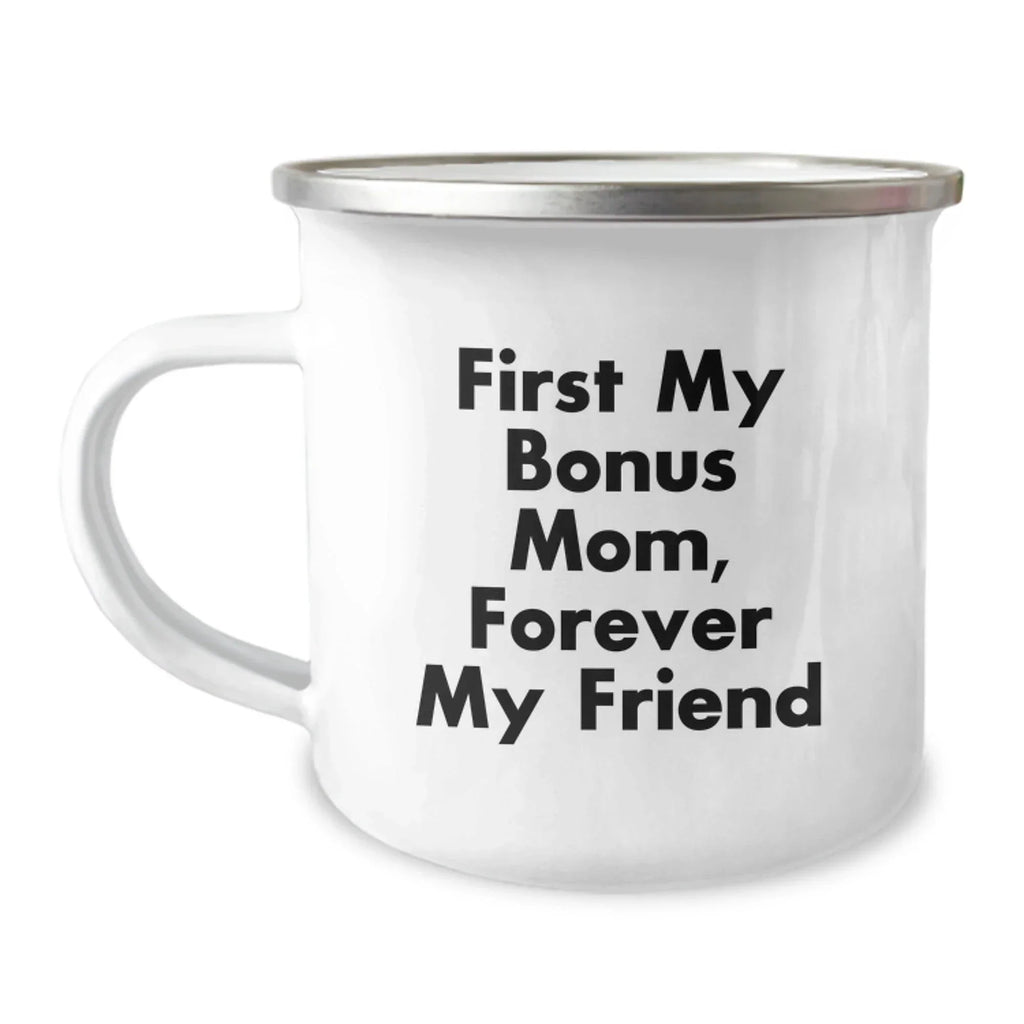 Funny Bonus Mom Gifts from Men to Women - 'First My Bonus Mom, Forever My Friend' Christmas Unique Mug
