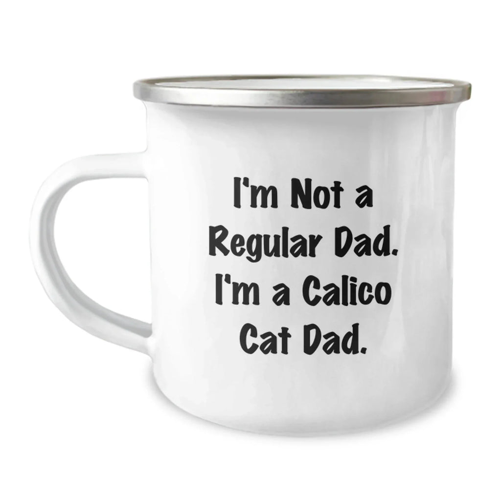Calico Cat Gifts: Funny Quote Camping Mug for Men, Gifts from Dad to Calico Cat Lover Friends, Perfect Graduation Unique Gifts for Him