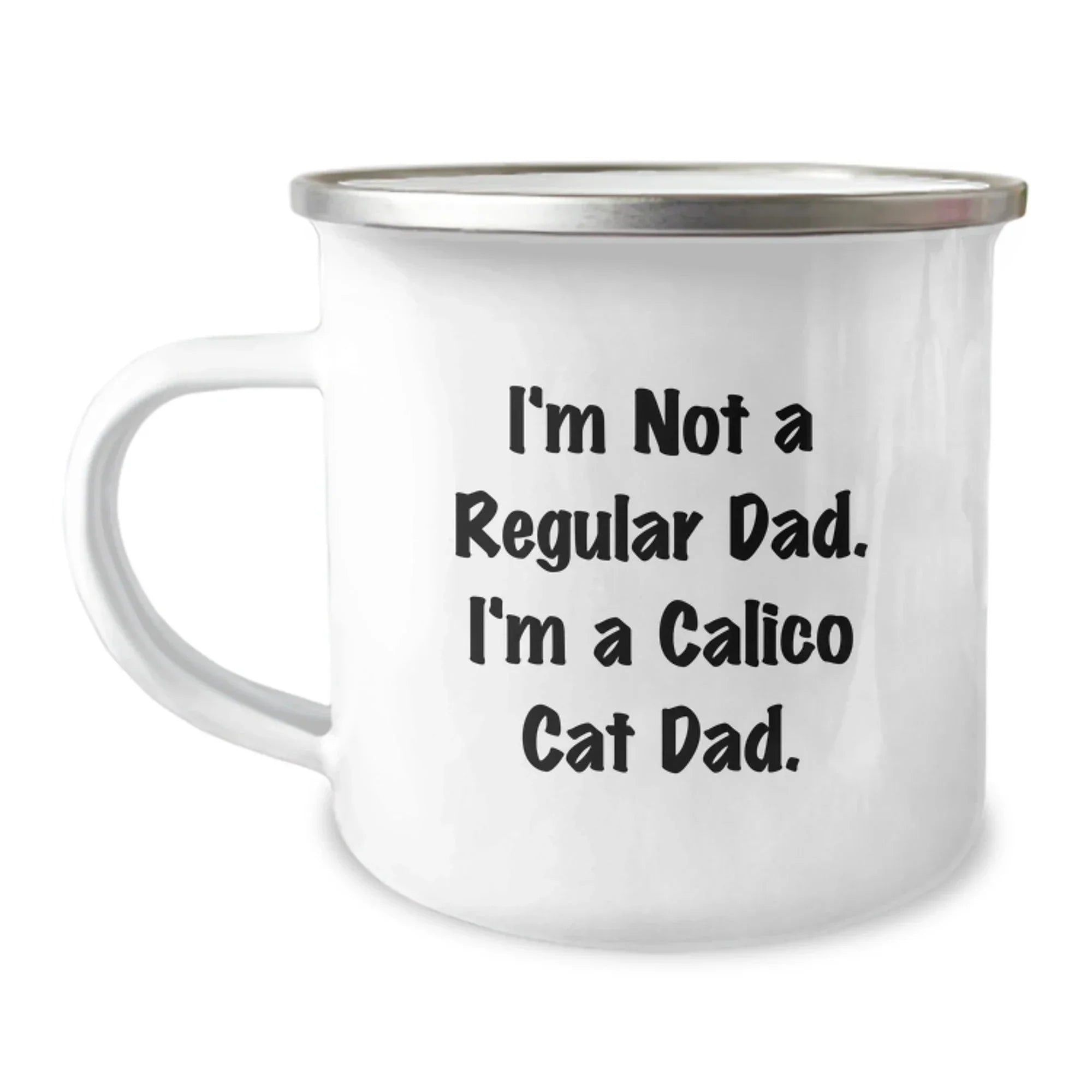 Calico Cat Gifts: Funny Quote Camping Mug for Men, Gifts from Dad to Calico Cat Lover Friends, Perfect Graduation Unique Gifts for Him