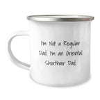 Oriental Shorthair Cat Lover's Camping Mug - Funny Quote Gifts from Dad for Valentine's
