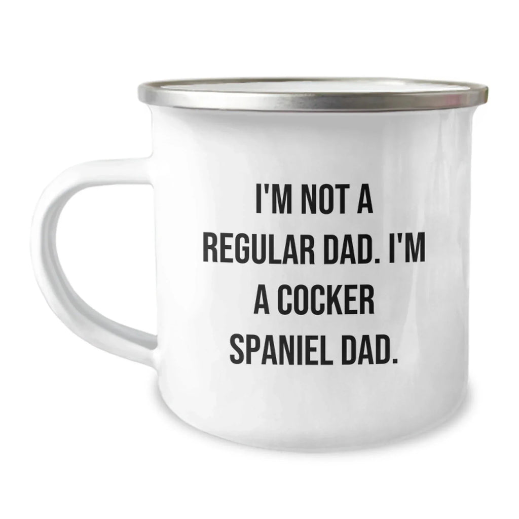 Funny Cocker Spaniel Dad Gifts for Men - I'm Not A Regular Dad. I'm A Cocker Spaniel Dad. Camping Mug, Unique Christmas Unique Gifts from Friends and Family