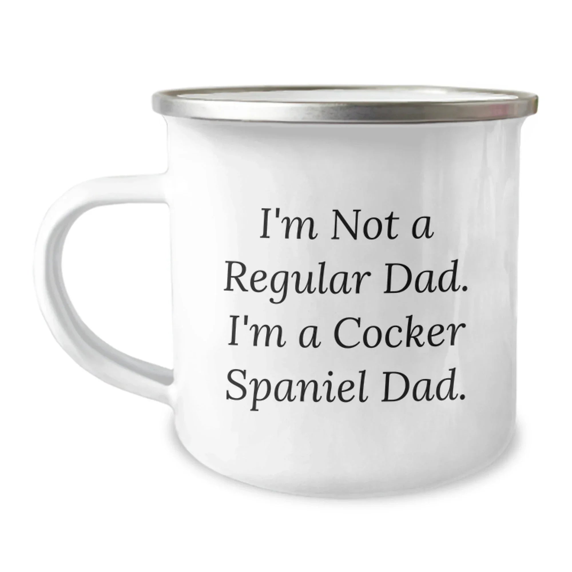 Funny Cocker Spaniel Dad Gifts for Men, Unique Christmas Memorable Presents from Dad to Son, 'I'm Not A Regular Dad. I'm A Cocker Spaniel Dad.' Enamel Camping Mug