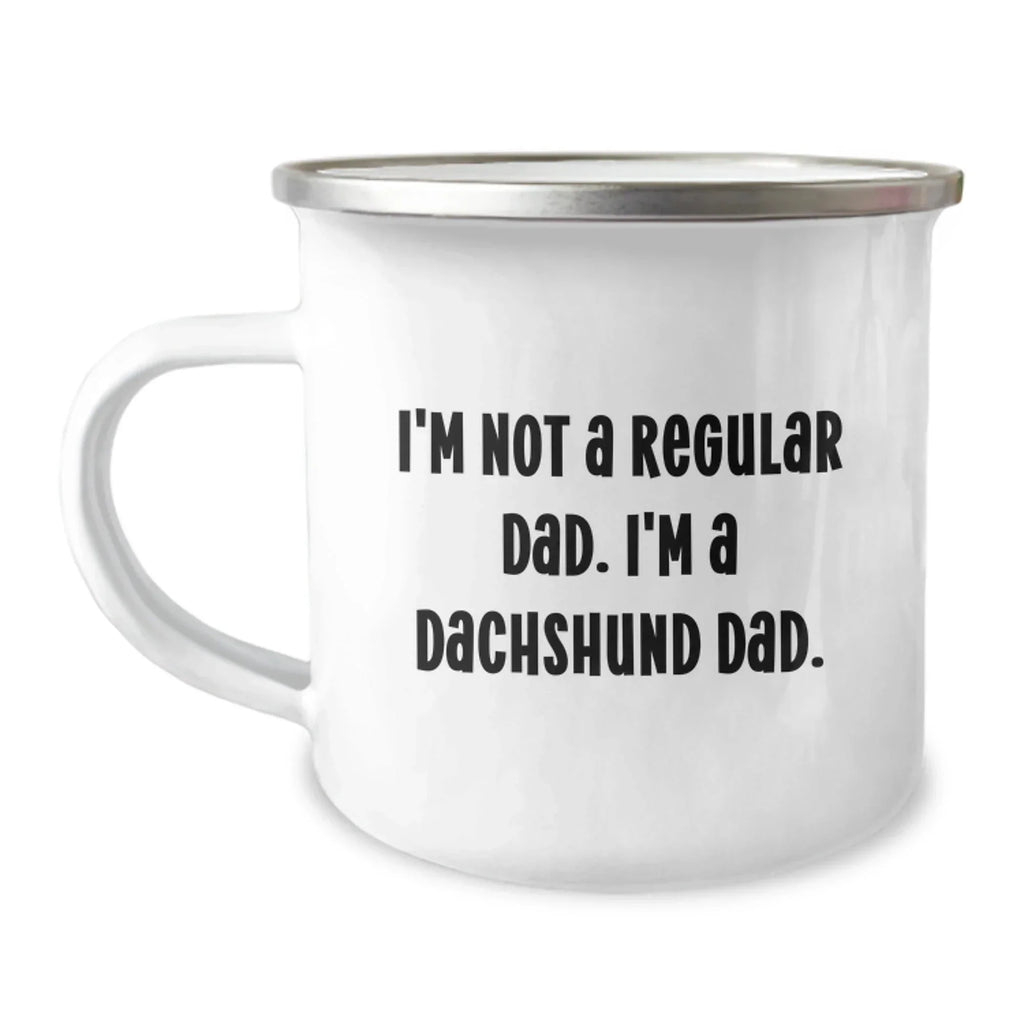 Dachshund Dog Lover Gifts from Men to Family - Funny Camping Mug for Dads, Fathers Day Unique Gifts, I'm Not A Regular Dad. I'm A Dachshund Dad.